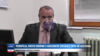 PEDOFILIA, RRITJE ENORME E ABUZIMEVE SEKSUALE ME TE MITUR EDHE NE GOSTIVAR