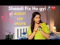 Biggest LIFE UPDATE ️ Shaadi Ki Baat Pakki Ho Gyi 🩷Emotional Excited