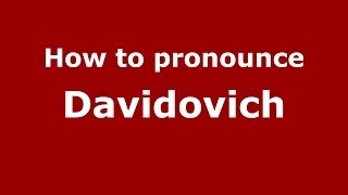 How to pronounce Davidovich