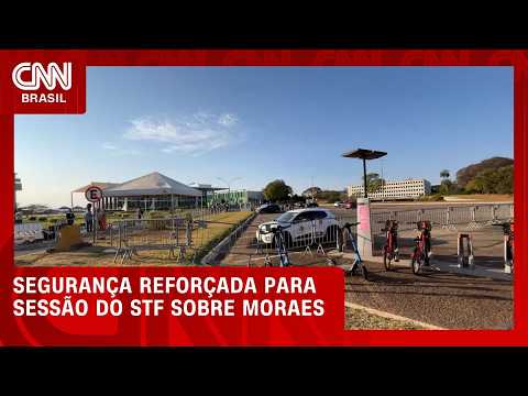 Bloqueios e grades: segurança é reforçada para a sessão do STF sobre Moraes | CNN NOVO DIA