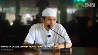 Hukuman di dunia dan di Akhirat Bagi Pelaku Zina - Ustadz  Supendi