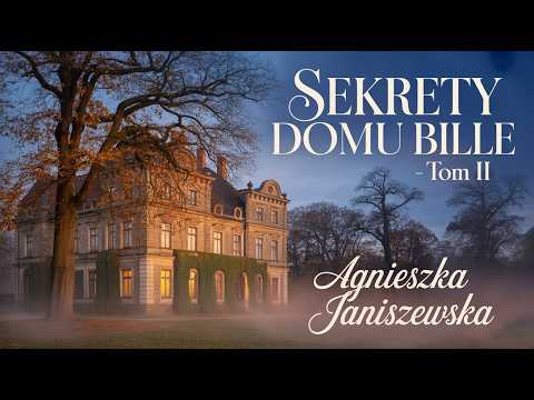 Sekrety domu Bille – Tom II – Agnieszka Janiszewska” | Miłość, która rodzi się w cieniu dawnych win