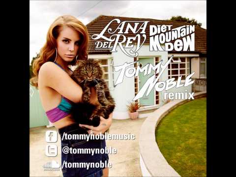 Lana Del Rey - Diet Mountain Dew (Tommy Noble Remix)
