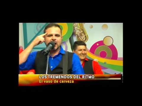 Los Tremendos Del Ritmo - El Vaso De Cerveza (Lo Nuevo)