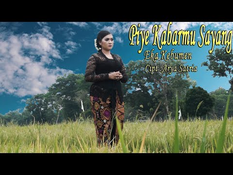 PIYE KABARMU SAYANG, Cipt, Arya Satria, Voc. Eka Kebumen