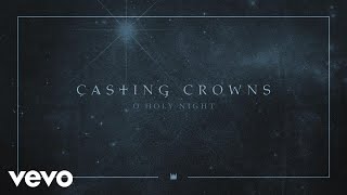 Casting Crowns - O Holy Night (Audio)
