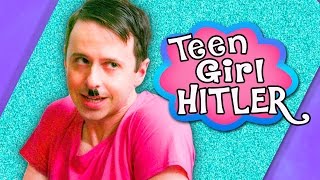 Ways Hitler Was Like a Teenage Girl