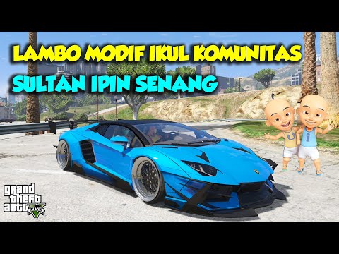 MODIF LAMBORGHINI SULTAN UPIN SEPERTI LAMBO DONI SALMANAN - GTA V SULTAN UPIN IPIN EPISODE SPESIAL