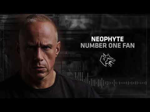 Neophyte - Number One Fan