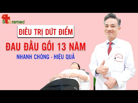 Điều trị dứt điểm Đau đầu gối kinh niên (13 năm) Nhanh chóng - Hiệu quả| Bác sĩ Nguyễn Trọng Thuỷ