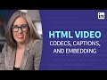 HTML Tutorial - Video codecs, captions, and embedding