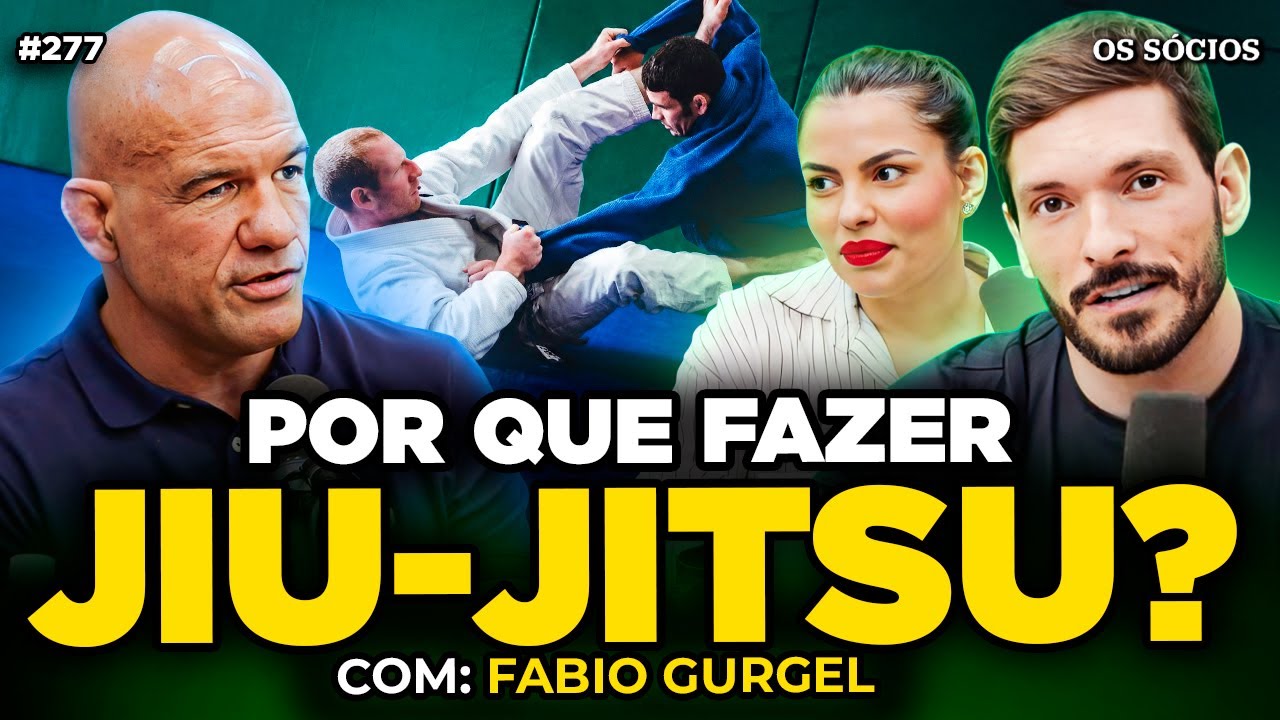 POR QUE TODO MUNDO DEVERIA FAZER JIU-JITSU (Com Fábio Gurgel) | Os Sócios 277