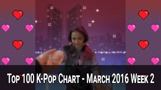 TOP 100 KPOP SONGS CHART - MARCH 2016 WEEK 2