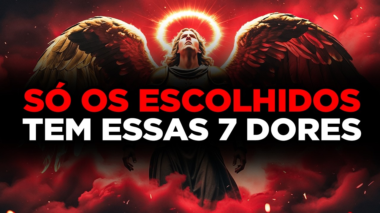 ✨ESCOLHIDOS: 7 DORES ESPIRITUAIS QUE REVELAM QUE DEUS TE ESCOLHEU!