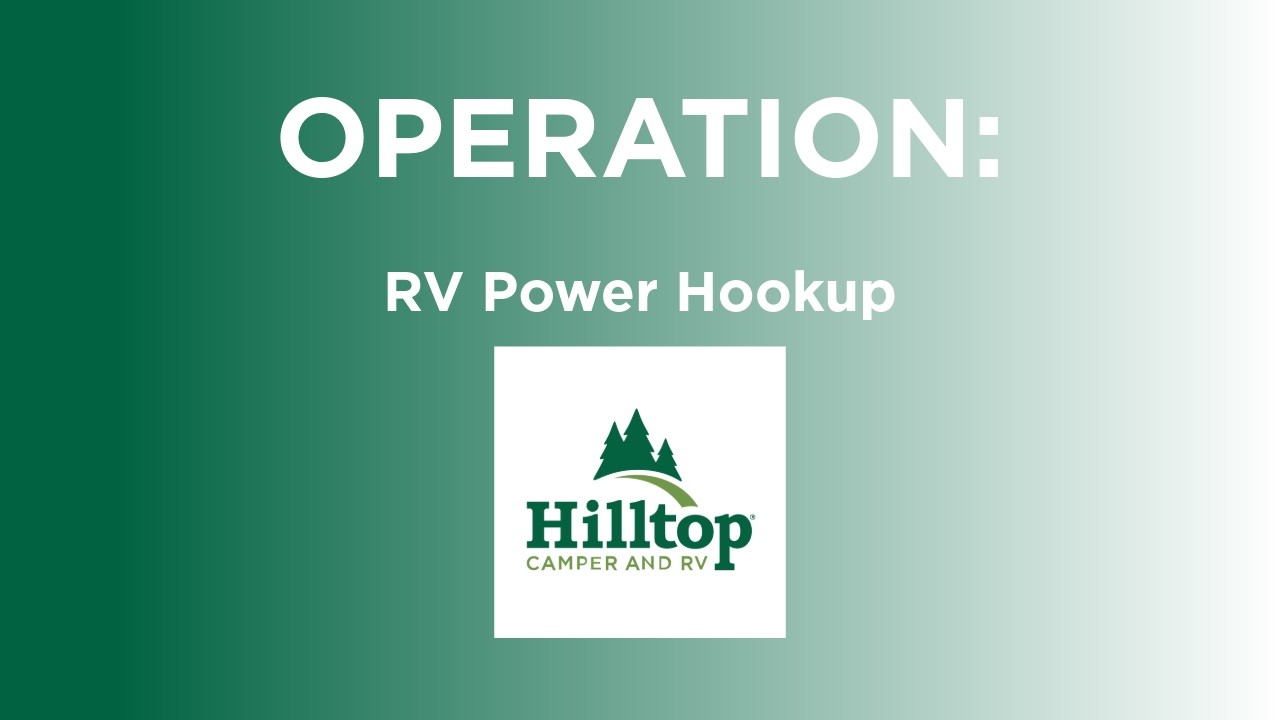 RV electrical hookups video from Hilltop Camper and RV