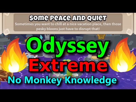 BTD6 Odyssey🔥EXTREME Mode🔥No Monkey Knowledge || Some Peace and Quiet