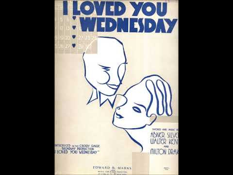 Douglas Newman with Nye Mayhew and His Westchester Country Club Orch – I Loved You Wednesday, 1933