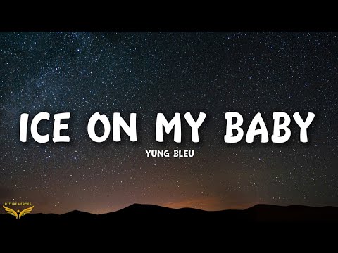 Yung Bleu - Ice On My Baby (Lyrics)