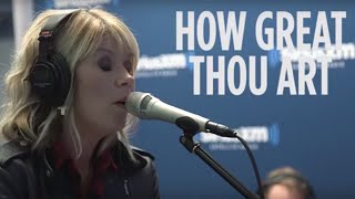Natalie Grant &quot;How Great Thou Art&quot; Live @ SiriusXM // The Message