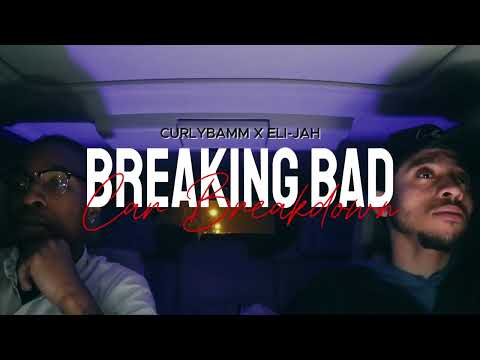 Curlybamm X Eli-Jah - Breaking Bad [Car Breakdown]
