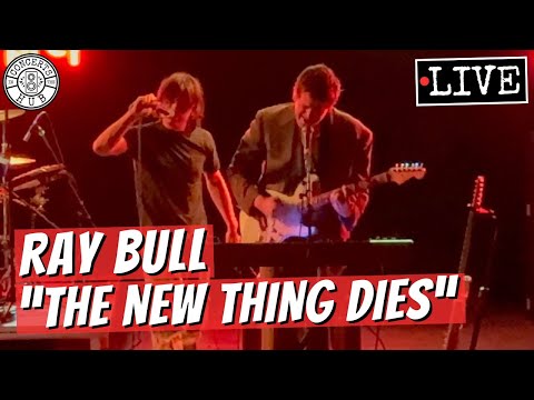 Ray Bull "The New Thing Dies" LIVE