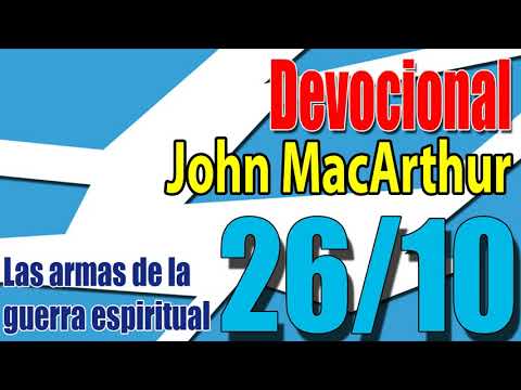 Devocional John MacArthur 26/10 - Las armas de la guerra espiritual