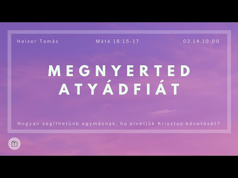 Heizer Tamás  -  Megnyerted atyádfiát