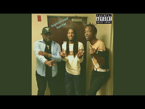 Sophisticated Ratchet (feat. Neo Cykedalik & LRD. Trill)