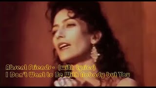 Absent Friends -  I Don’t Want to Be With Nobody but You (with Lyrics)