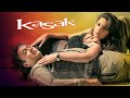 BLOCKBUSTER ROMANTIC MOVIE - बॉलीवुड सबसे धमाकेदार मूवी - KASAK - FULL MOV
