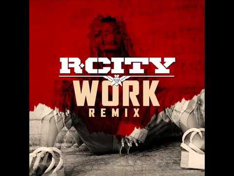 R  CITY – Work Ft Rihanna & Drake Remix Official Audio