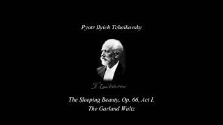 Pyotr Ilyich Tchaikovsky - The Sleeping Beauty: The Garland Waltz HD