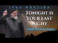 “Malam Ini adalah Malam Terakhirmu” Pengingat Kuat (Doa Untuk Akhir yang Baik) | Ustadz Mohammad Baajour