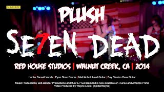 06 SE7EN DEAD - Plush (Stone Temple Pilots) Live at Red House Studios