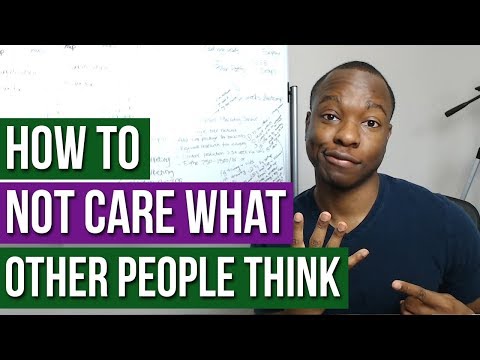 How to NOT Care What People Think of You - 4 Practical Steps to Stop Caring Video