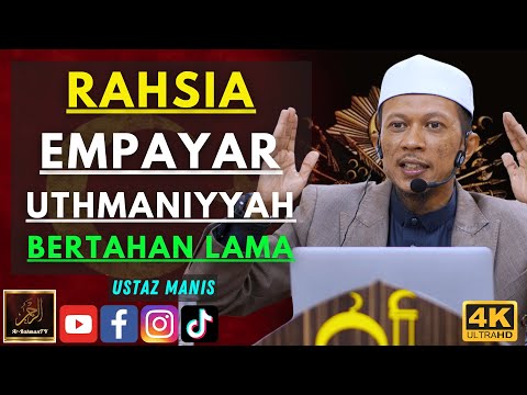 Ustaz Manis - RAHSIA EMPAYAR UTHMANIYYAH BERTAHAN LAMA