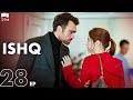 ISHQ - Episode 28 | Turkish Drama | Hazal Kaya, Hakan Kurtaş | Urdu Dubbing | RD1Y