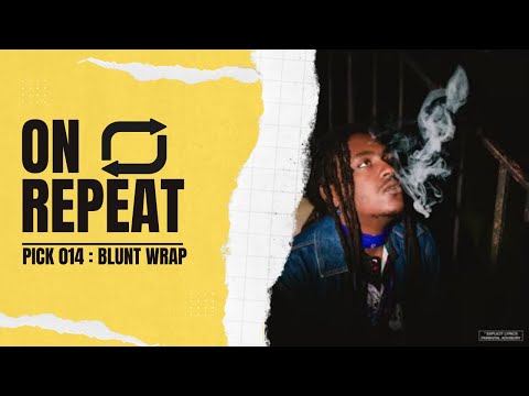 On Repeat - Pick 014: Blunt Wrap