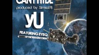yU Feat. EyeQ - Can't Hide (Prod. By Slimkat78)