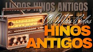 LINDOS HINOS ANTIGOS - OUÇA E SINTA A EMOÇÃO DOS CULTOS ANTIGOS! (As Mais Tocadas 2026)