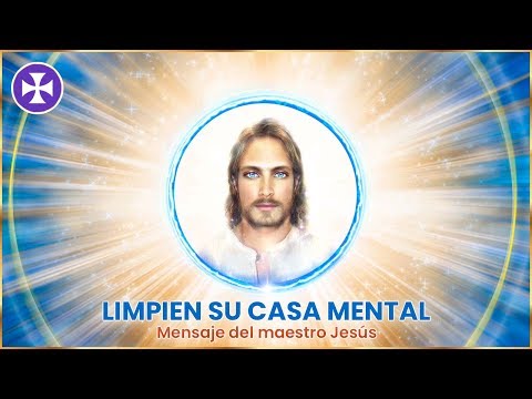 Clean your mental house to move forward - Message from Master Jesus