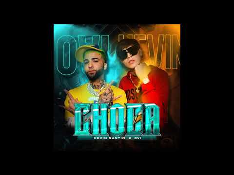 Ovi, Kevin Santin - Choca