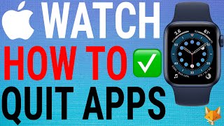 How To Quit / Exit Apps on Apple Watch (Series 6,5,4,3,SE)