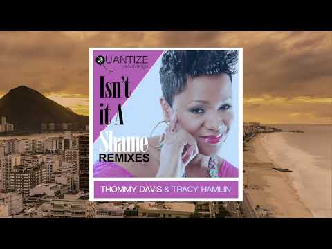 Tracy Hamlin & Thommy Davis   Isn't It A Shame Neal Conway, Spen & Thommy Remix