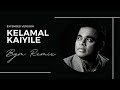 Kelamal Kaiyile Bgm Remix Extended Version