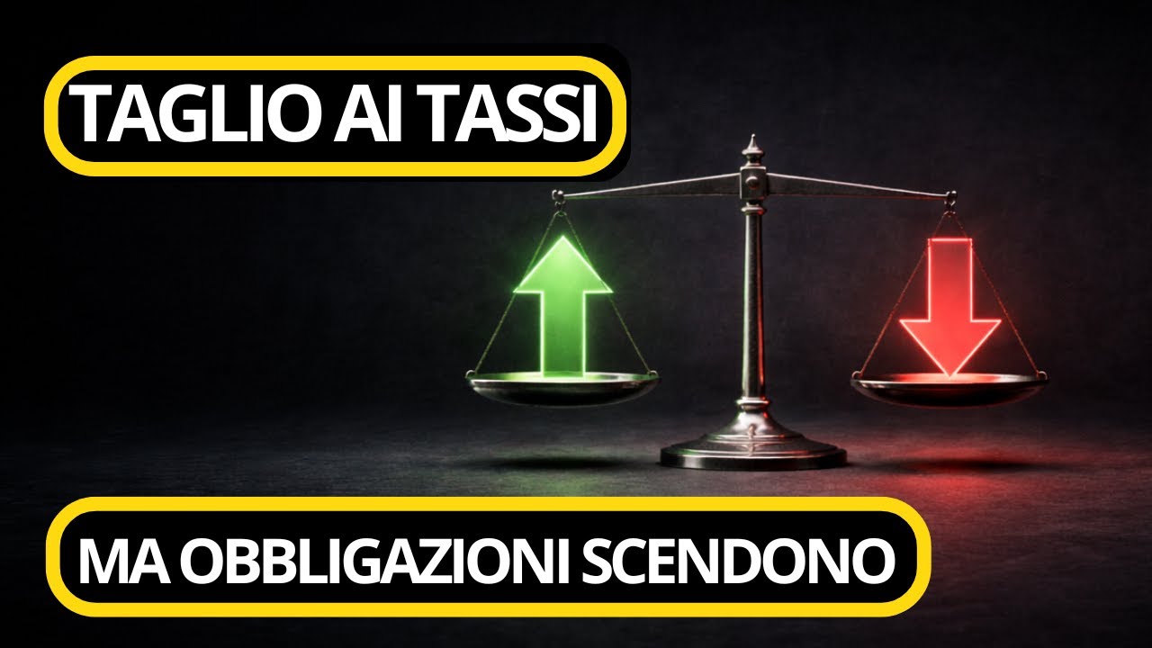 OBBLIGAZIONI ANCORA GIU' DOPO I TAGLI DEI TASSI o FERME - PERCHE' E COSA SUCCEDE