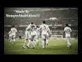 Real Madrid {Song} - Pasionales, Fieles y Leales + ...