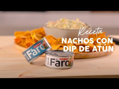 ☺️Nachos con dip de Atún El Faro