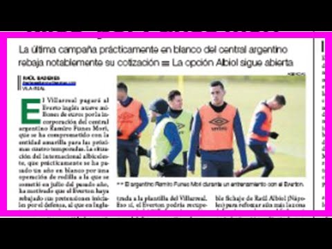Breaking News | From Spain: What Villarreal's local media say Everton have received for Funes Mori
