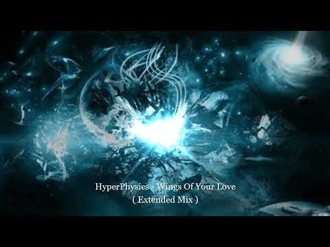 HyperPhysics - Wings Of Your Love ( Extended Mix )